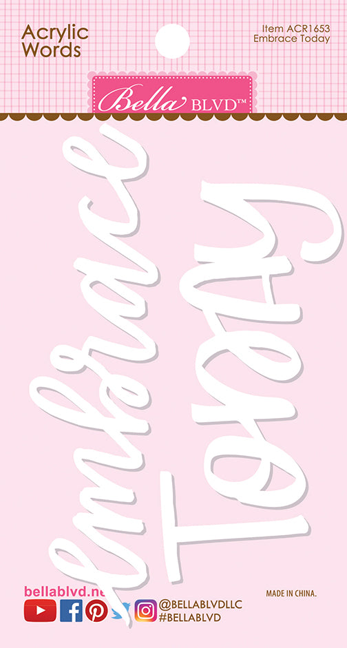 5CC052CF-2BE2-40D4-80E5-3B736EF4C71C Bella Blvd EMBRACE TODAY Acrylic Word 2"X5” - Image 1