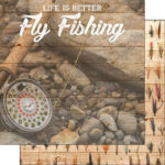 Scrapbook Customs FLY FISHING LIFE IS BETTER 12"X12" Scrapbook Paper