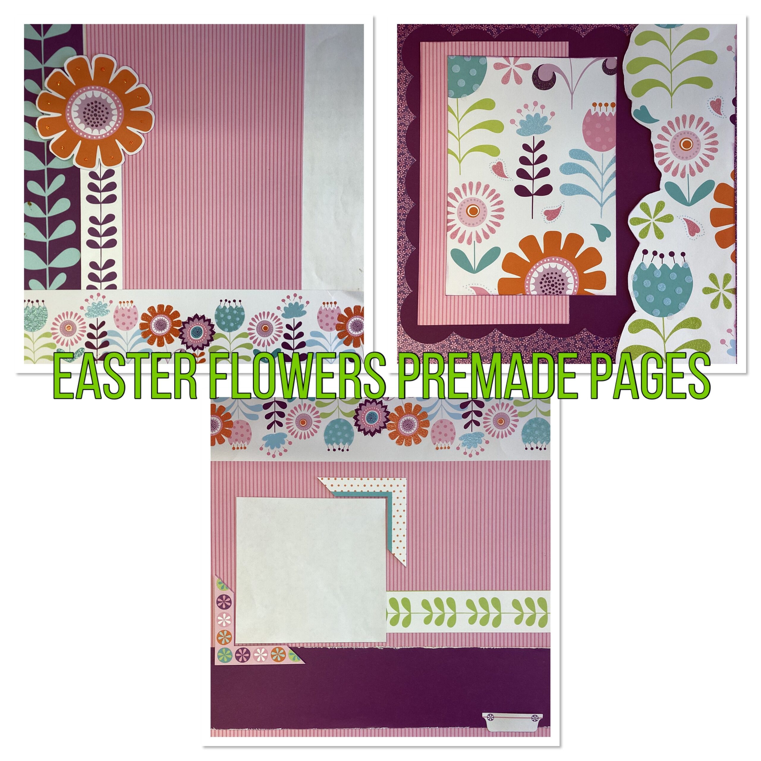 764C7731-6DE4-45E3-81B1-330EC23571AD Premade EASTER FLOWERS 12"x12" (3) Scrapbook Pages - Image 1
