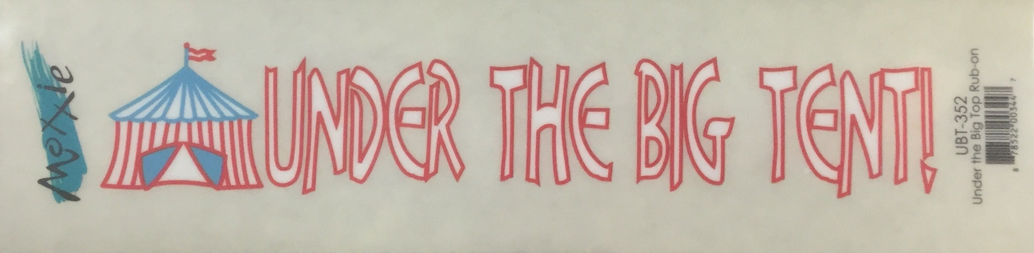 8CE33177-F8F7-463F-A93E-806C8BDB2BC7 Moxxie UNDER THE BIG TOP Circus Rub-On - Image 1