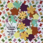 Scrapbooksrus LIVE THE DREAM Bag Of Die Cut Flowers Custom Scrapbook DieCut