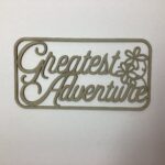 Fabscraps GREATEST ADVENTURE Die Cut Chipboard 3X6.5