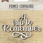 Birdie Primed Chipboard A TRIP TO REMEMBER  1pc