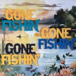 GONE FISHIN’ Diecut Fishing Camping Outdoor Scrapbook DieCuts - Image 9