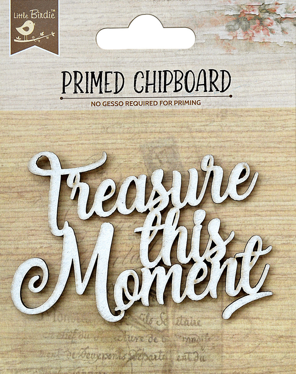 2BE544DE-B603-4EAB-930D-CC86F87D22AA.jpg Birdie Primed Chipboard TREASURE THIS MOMENT 1pc - Image 1