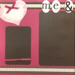 Premade Pages ME & YOU 12"X12" (2) Scrapbook Pages