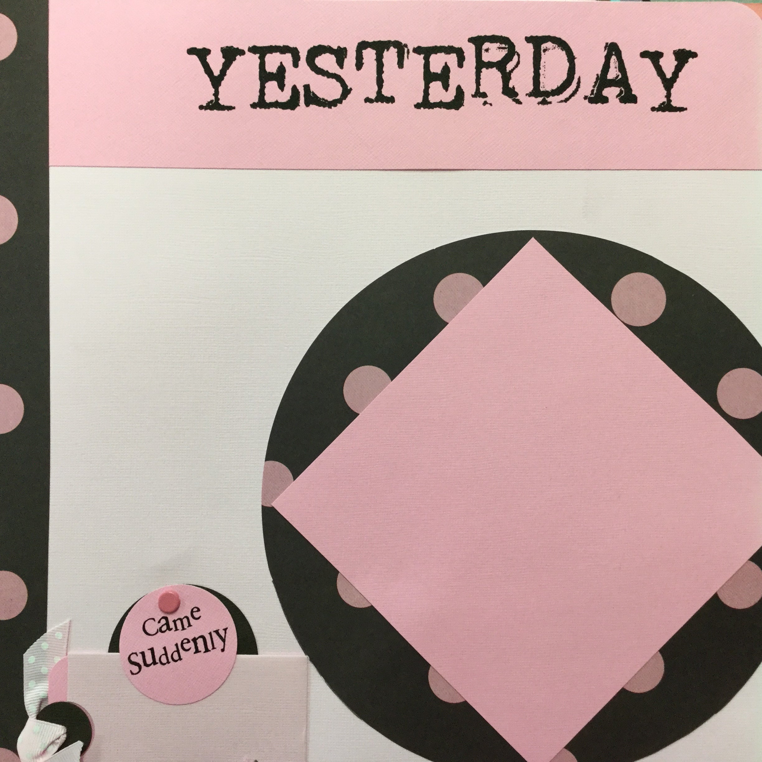 3393E7FA-CEAB-4E30-968F-096FC00F1915.jpg Premade Page YESTERDAY CAME SUDDENLY (1) 12"x12" Scrapbook - Image 1