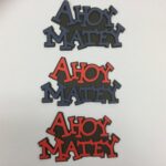 AHOY MATEY Pirate 3D Scrapbook Die Cut Embellishment
