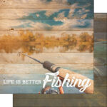 FISHING, LIFE IS BETTER DS 12"X12" Paper Scrapbook Customs