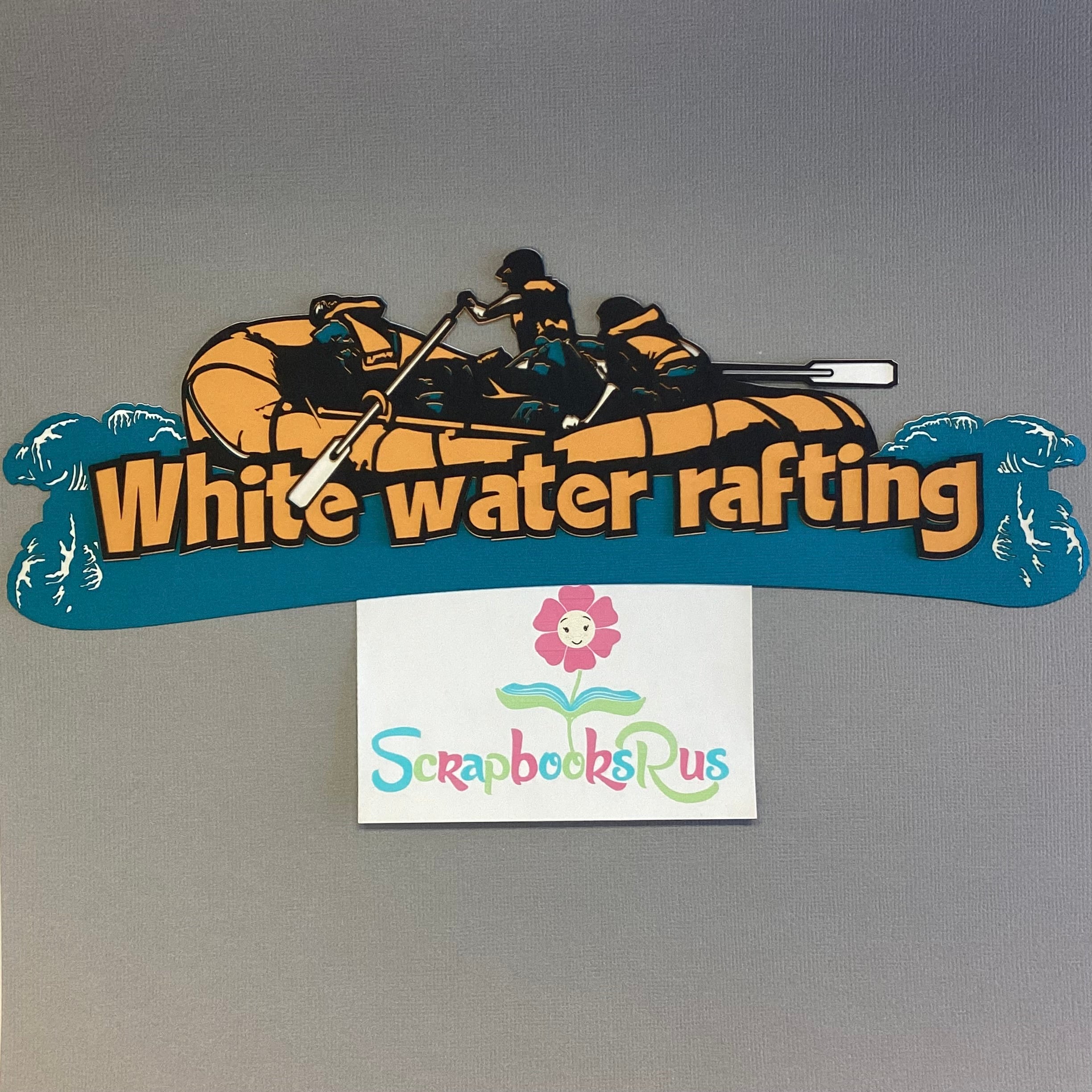 614726DD-40D1-47C3-ACCC-0D808588568B.jpg Laser Cut WHITE WATER RAFTING Diecut Scrapbook Title - Image 1