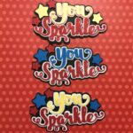 YOU SPARKLE Custom Scrapbook Die Cuts