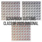 CLASS OF 2025 DIAGONAL 12"X12" Scrapbook Customs Paper