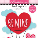 Bella Blvd Bella-Pops BE MINE 3D Sticker 3pc