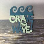 CRAVE THE WAVE Custom Scrapbook Die Cut Embellishment - Image 4