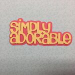 SIMPLY ADORABLE Serendipity Custom Scrapbook Die Cuts - Image 2