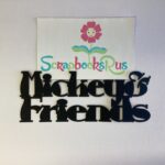 Laser Cut MICKEY & FRIENDS Diecut Scrapbook Title - Image 2