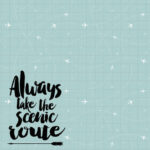 ALWAYS TAKE THE SCENIC ROUTE 12"x12" Travel Scrapbook Paper Sheet