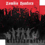 ZOMBIE HUNTERS Halloween 12"X12" Scrapbook Customs Paper