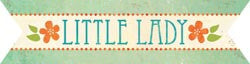 Stella_Rose_Little_Lady.jpg My Mind's Eye Stella Rose MABEL Diecut Titles - Image 1