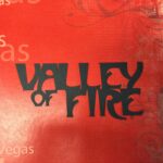 VALLEY OF FIRE Travel Laser Cut 3"X7"