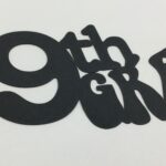 School 9th GRADE Laser Cut DieCut High School Title