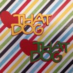 THAT DOG Disney Custom Scrapbook Die Cuts - Image 4