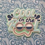 Summer COOL IN THE POOL Die Cuts - Image 5