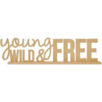 Kaisercraft YOUNG, WILD & FREE Wall Art 3D Wood DIY 2pc - Image 2