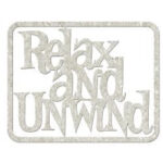 Fabscraps RELAX AND UNWIND  Die-Cut Grey Chipboard Word