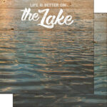Scrapbook Customs LAKE LIFE IS BETTER 12"X12" Scrapbook Paper