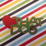 THAT DOG Disney Custom Scrapbook Die Cuts - Image 2