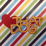 THAT DOG Disney Custom Scrapbook Die Cuts - Image 5